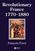 Revolutionary France 1770-1880 | Paris)Furet Francois(EcoledesHautesEtudesenSciencesSociales | 