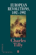 European Revolutions, 1492 - 1992 | Charles (New School for Social Research in New York) Tilly | 