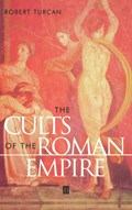 The Cults of the Roman Empire | Paris)Turcan Robert(SorbonneUniversity | 