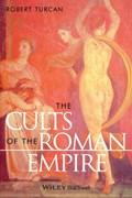 The Cults of the Roman Empire | Paris)Turcan Robert(SorbonneUniversity | 