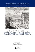 A Companion to Colonial America | DANIEL (UNIVERSITY OF CALIFORNIA,  San Diego) Vickers | 
