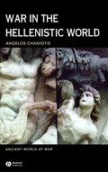 War in the Hellenistic World | Angelos Chaniotis | 