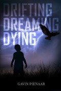 Drifting Dreaming Dying | Gavin Pienaar | 