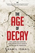 The Age Of Decay | Shamil Ismail | 