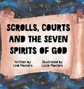 Scrolls, courts and the seven spirits of God | Lindi Masters | 