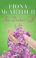 The Doctor's Gift | Fiona McArthur | 