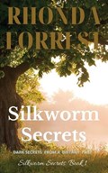 Silkworm Secrets - Dark Secrets from a Distant Past | Rhonda Forrest | 