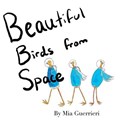 Beautiful Birds from Space | Mia Guerrieri | 