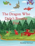 The Dragon Who Didn't Breathe Fire | Monica Venturi | 