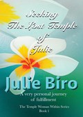 Seeking The Lost Temple of Julie | Julie Biro | 