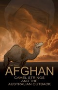 Afghan Camel Strings and the Australian Outback | Clayton | 