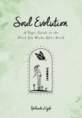 Soul Evolution - a Yogic Guide to the First Six Weeks After Birth | Yolande Hyde | 