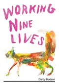 Working Nine Lives | Darby Hudson | 