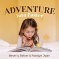 Adventure Into Easter | Beverly Bekker | 