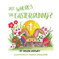 Where Is The Easter Bunny | Helen Verwey | 
