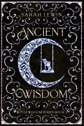 Ancient Wisdom | Sarah Lewin | 