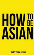 How To Be Asian | Jimmy Pham-Huynh | 