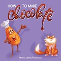 How to Make Chocolate | Minka Jelkic-Pavkovic | 