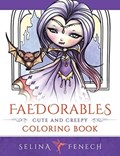Faedorables: Cute and Creepy Coloring Book | Selina Fenech | 