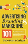 Advertising, Branding, and Marketing 101 | Dixie Maria Carlton | 