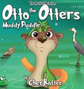 Otto The Otter's Muddy Puddle | Chez Rafter | 