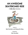 An Awesome Skateboard Ride | Bob Gardiner ; Hai Qing Zhang | 