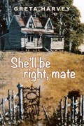 She'll Be Right, Mate | Greta Harvey | 