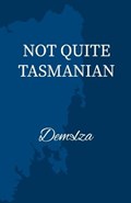 Not Quite Tasmanian | Demelza | 