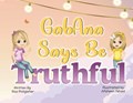 GabAna says be Truthful | Roz Potgieter | 