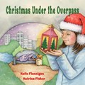 Christmas Under the Overpass | Katie Flannigan | 