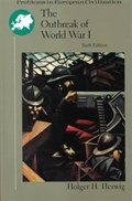 OUTBREAK OF WORLD WAR 1 | Holger Herwig | 