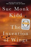 The Invention of Wings | Sue Monk Kidd | 