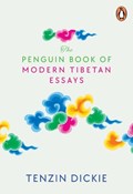 The Penguin Book of Modern Tibetan Essays | Dickie Tenzin | 