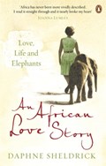 An African Love Story | Dame Daphne Sheldrick | 