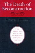 The Death of Reconstruction | Heather Cox Richardson | 