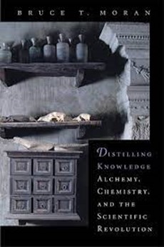 Distilling Knowledge - Alchemy, Chemistry and the Scientific Revolution