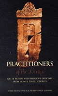 Practitioners of the Divine | Beate Dignas ; Kai Trampedach | 