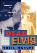 Dead Elvis | Greil Marcus | 