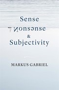 Sense, Nonsense, and Subjectivity | Markus Gabriel | 