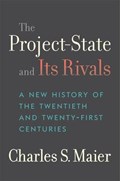 The Project-State and Its Rivals | Charles S. Maier | 