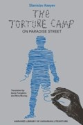 The Torture Camp on Paradise Street | Stanislav Aseyev | 