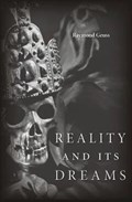 Reality and Its Dreams | Raymond Geuss | 