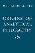 The Origins of Analytical Philosophy | M Dummett | 