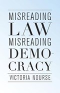 Misreading Law, Misreading Democracy | Victoria Nourse | 