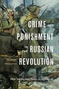 Crime and Punishment in the Russian Revolution | Tsuyoshi Hasegawa | 