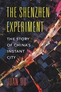 The Shenzhen Experiment | Juan Du | 