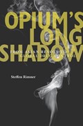 Opium's Long Shadow | Steffen Rimner | 