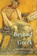 Beyond Greek | Denis Feeney | 