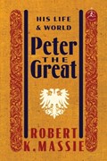 Peter the Great: His Life and World | auteur onbekend | 