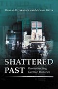 Shattered Past | Konrad H. Jarausch ; Michael Geyer | 